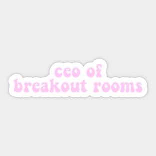 CEO of Zoom breakout rooms funny design Sticker